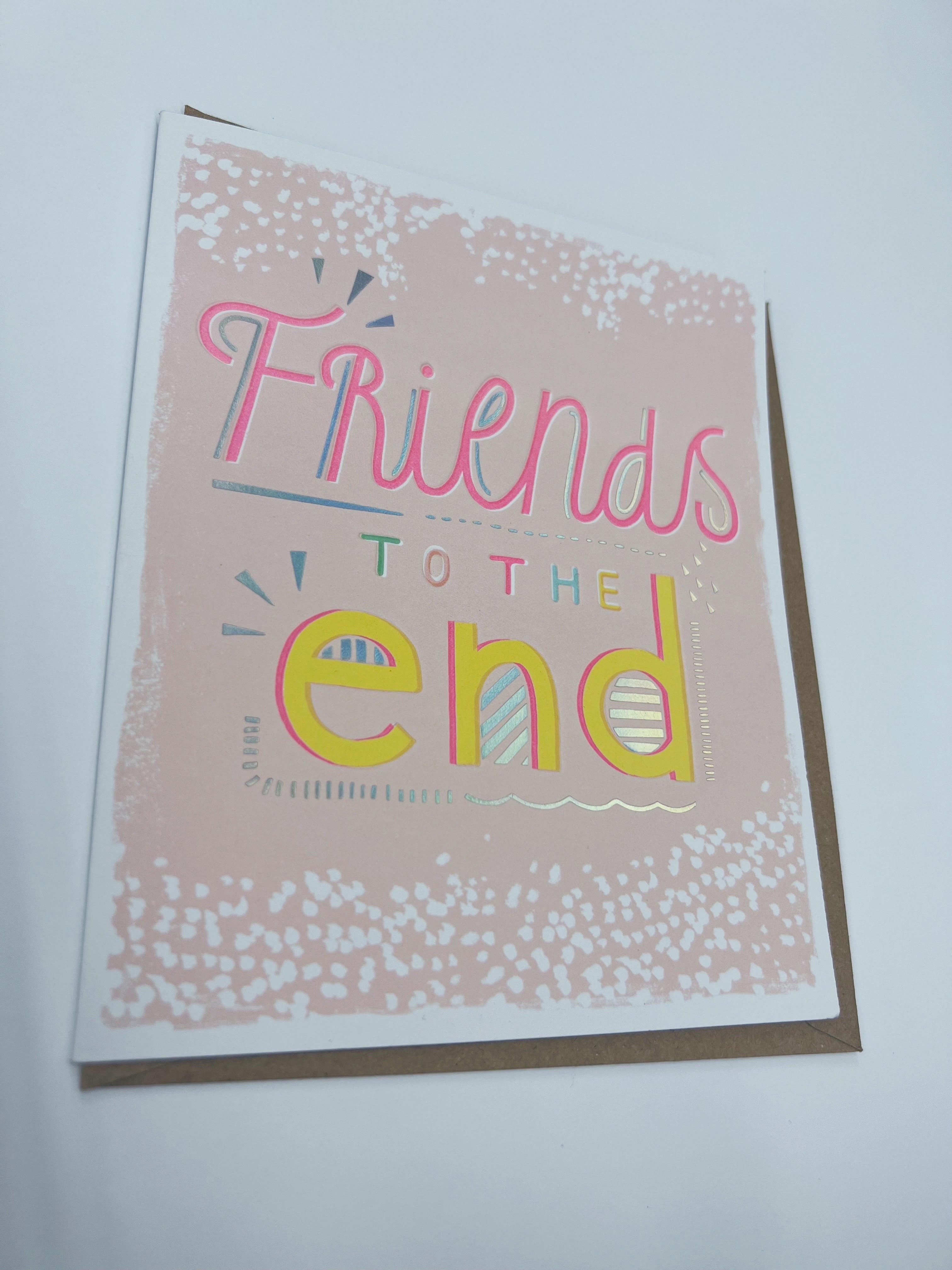 Friends To The End Card